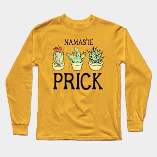 Namaste Prick Long Sleeve T-Shirt